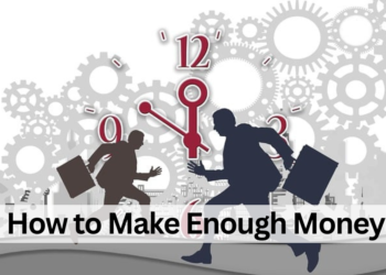 How to Make Enough Money