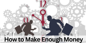 How to Make Enough Money